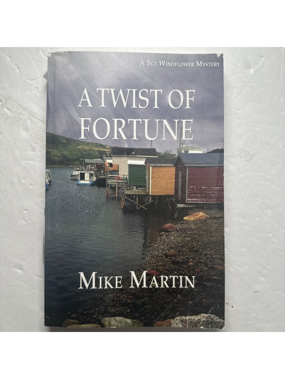 A Twist of Fortune Mike Martin Sgt Windflower Mystery #4 Newfoundland 2015
